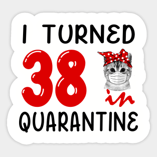 I Turned 38 In Quarantine Funny Cat Facemask Sticker